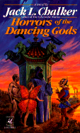 Horrors of the Dancing Gods - Chalker, Jack L