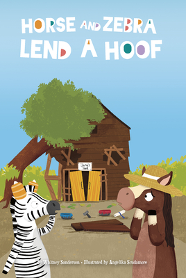 Horse and Zebra Lend a Hoof - Sanderson, Whitney