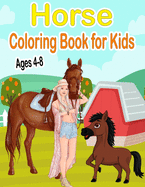 Horse Coloring Book for Kids Ages 4-8: Beautiful Coloring Book for Horse Lovers - Cute and Fun Pony Drawings for Girls and Boys - Stress Relief and Relaxation - Gift Idea for Teens & Children