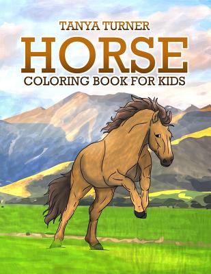 Horse Coloring Book: Horse Coloring Pages for Kids - Turner, Tanya