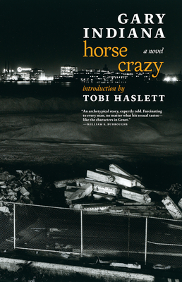 Horse Crazy - Indiana, Gary, and Haslett, Tobi (Introduction by)