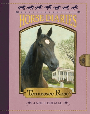 Horse Diaries #9: Tennessee Rose - Kendall, Jane