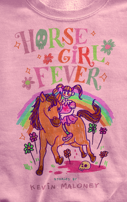 Horse Girl Fever: Stories - Maloney, Kevin