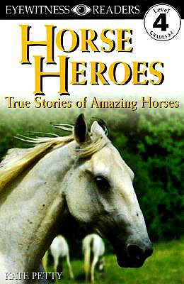 Horse Heroes: True Stories of Amazing Horses - Perry, Kate