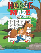 HORSE MAZE For Kids: A challenging Horse fun maze for kids by solving mazes