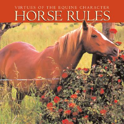 Horse Rules: Virtues of the Equine Character - Willow Creek Press (Creator)