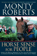 Horse Sense for People: Using the Gentle Wisdom of the Join-Up Technique to Enrich Our Lives at Home and at Work