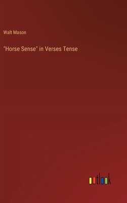 "Horse Sense" in Verses Tense - Mason, Walt