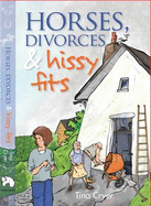 Horses, Divorces and Hissy Fits