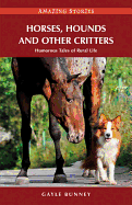 Horses, Hounds and Other Critters: Humorous Tales of Rural Life