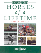 Horses of a Lifetime - Furth, Elizabeth, and Lithman, Adella