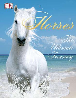 Horses: The Ultimate Treasury - Woodward, John