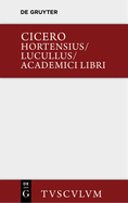 Hortensius. Lucullus. Academici Libri: Lateinisch - Deutsch