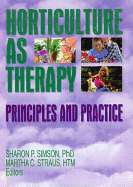 Horticulture as Therapy: Principles and Practice