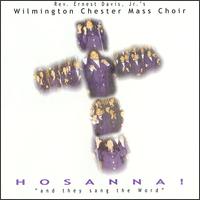 Hosanna: And They Sing the Word - Wilmington Chester Mass Choir