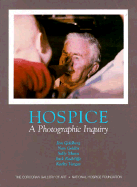 Hospice: A Photographic Inquiry - Corcoran Gallery of Art, and Brookman, Philip (Editor), and National Hospice Foundation (Editor)