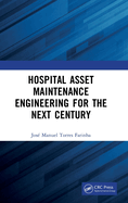 Hospital Asset Maintenance Engineering for the Next Century