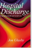 Hospital Discharge: Integrating Health and Social Care - Glasby, Jon