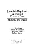 Hospital-Physician Sponsored Primary Care: Marketing and Impact