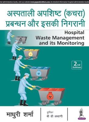 Hospital Waste Management and Its Monitoring - Sharma, Madhuri