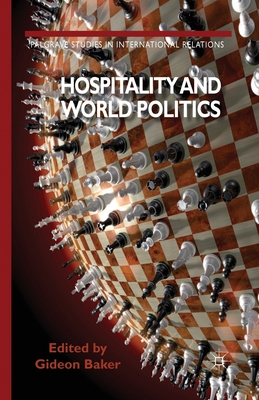 Hospitality and World Politics - Baker, Gideon