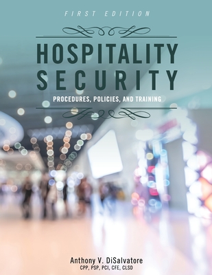Hospitality Security: Procedures, Policies, and Training - Disalvatore, Anthony V