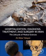 Hospitalization, Diagnosis, Treatment, and Surgery in Iran: The Lifecycle of Medical Sciences