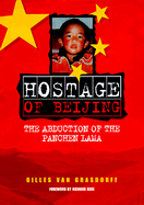 Hostage of Beijing: The Abduction of the Panchen Lama - Grasdorff, Gilles Van