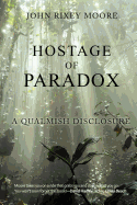 Hostage of Paradox: A Qualmish Disclosure