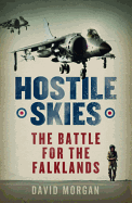 Hostile Skies: My Falklands Air War