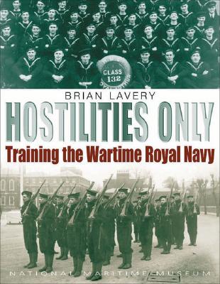 Hostilities Only: Training the Wartime Navy - Lavery, Brian