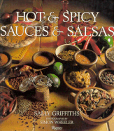 Hot and Spicy Sauces & Salsas - Griffiths, Sally, and Wheeler, Simon (Photographer)