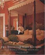 Hot Beignets and Warm Boudoirs: A Collection of Recipes from Louisiana's Bed and Breakfast
