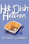 Hot Dish Heaven: A Murder Mystery with Recipes Volume 1
