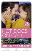 Hot Docs On Call: One Night To Forever?: Their One Night Baby (Paddington Children's Hospital) / Forbidden to the Playboy Surgeon (Paddington Children's Hospital) / Mummy, Nurse...Duchess? (Paddington Children's Hospital)