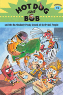 Hot Dog and Bob Adventure 2: And the Particularly Pesky Attack of the Pencil People (Adventure 2)