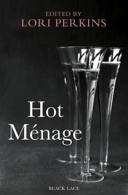 Hot Menage - Perkins, Lori (Editor)