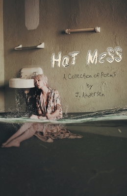 Hot Mess - Andersen, J