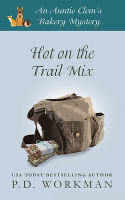 Hot on the Trail Mix: A Cozy Culinary & Pet Mystery - Workman, P D