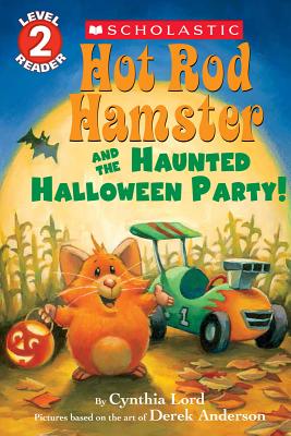 Hot Rod Hamster and the Haunted Halloween Party! (Scholastic Reader, Level 2) - Lord, Cynthia