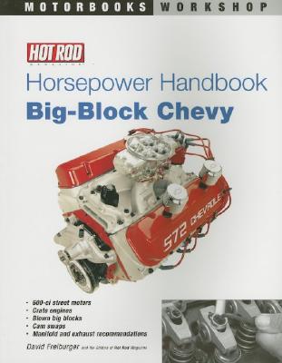 Hot Rod Horsepower Handbook: Big-Block Chevy - Freiburger, David