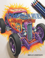 Hot Rod In Hues: A Coloring Adventure