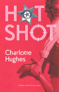 Hot Shot - Hughes, Charlotte