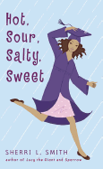 Hot, Sour, Salty, Sweet