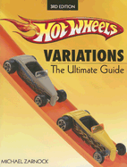 Hot Wheels Variations: The Ultimate Guide - Zarnock, Michael