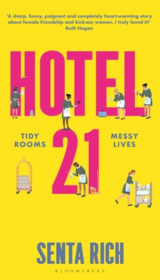 Hotel 21: The 'funny, poignant and completely heart-warming' debut novel - Rich, Senta