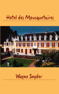 Hotel Des Mousquetaires: Following a Dream Without Losing Your Shirt