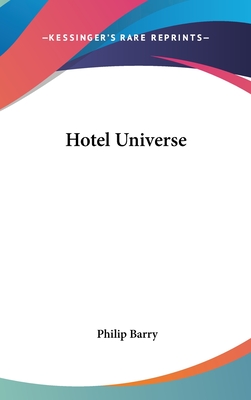 Hotel Universe - Barry, Philip
