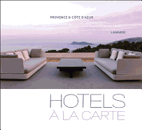 Hotels a la Carte: Provence and Cote d'Azur