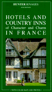 Hotels & Country Inns of Character & Charm in France - Hunter Publishing